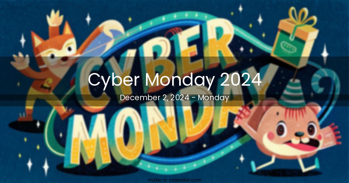 Cyber Monday 2024 When is Cyber Monday 2024 date?