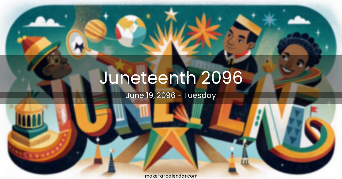 Juneteenth 2096 | When is Juneteenth 2096 date?