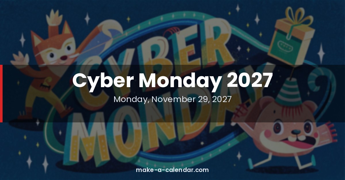When Is Cyber Monday 2027? Date & Weekday | Make a Calendar
