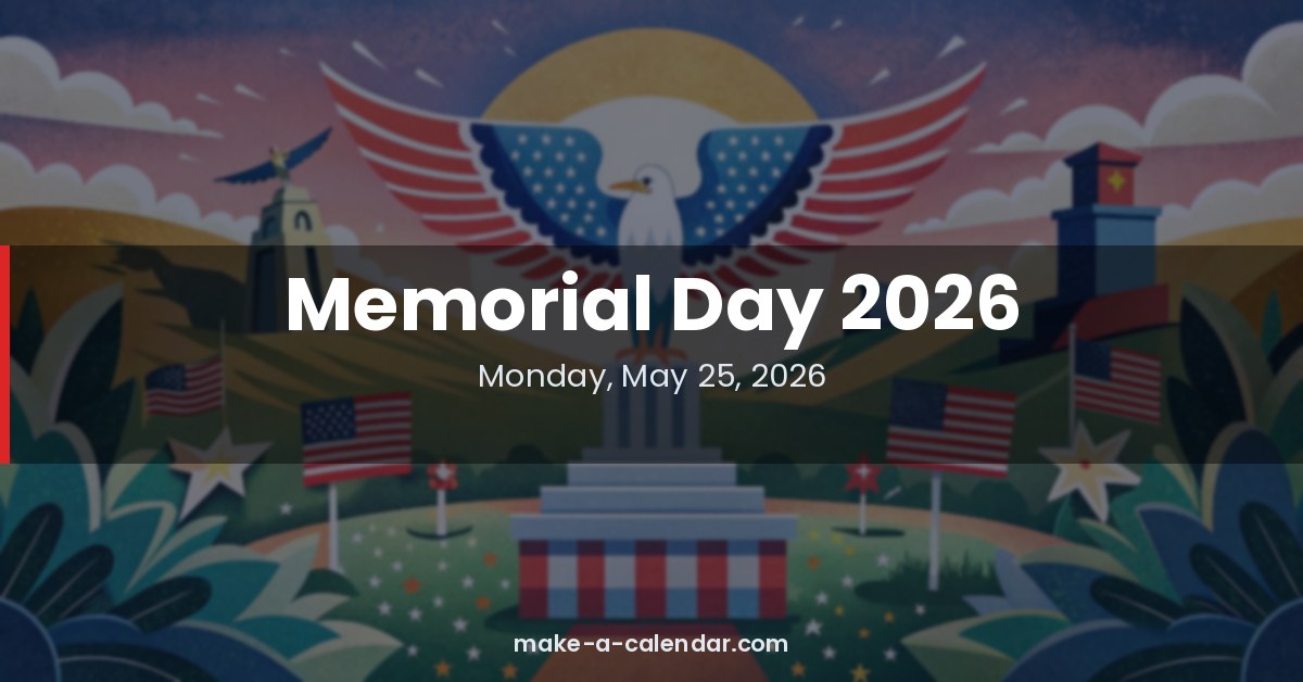 When Is Memorial Day 2026? Date & Weekday | Make a Calendar