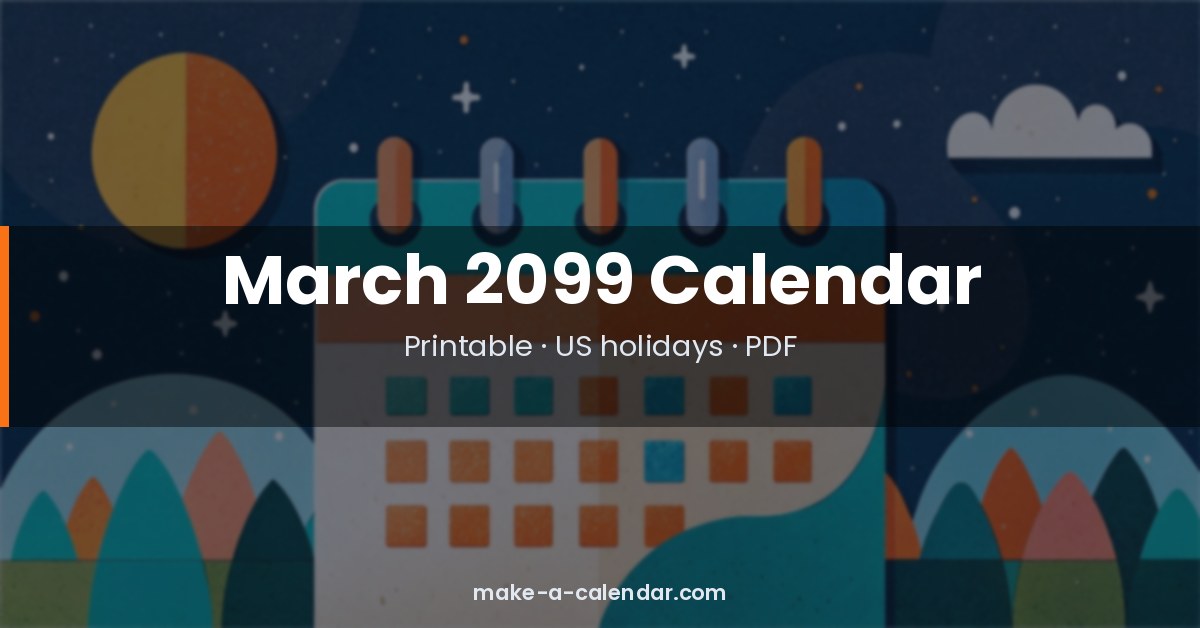 March 2099 Calendar — Printable PDF with Holidays