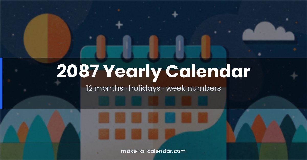 2087 Calendar — Print PDF with Holidays & Week Numbers | Make a Calendar